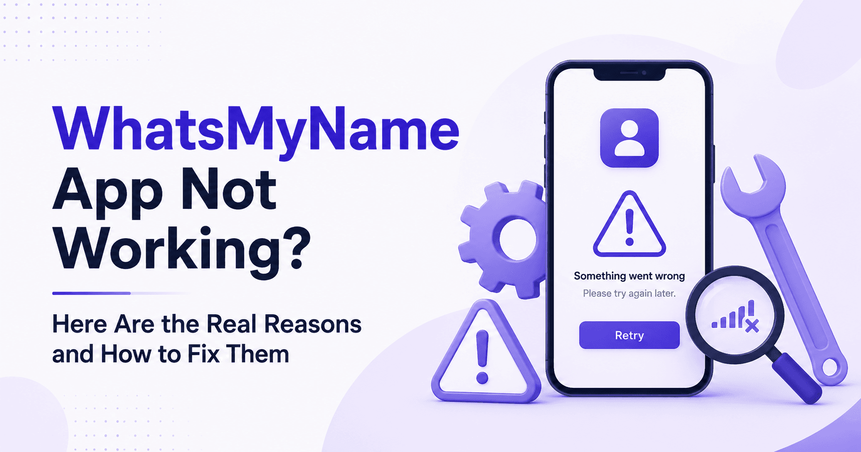 WhatsMyName App Not Working? Here Are the Real Reasons and How to Fix Them