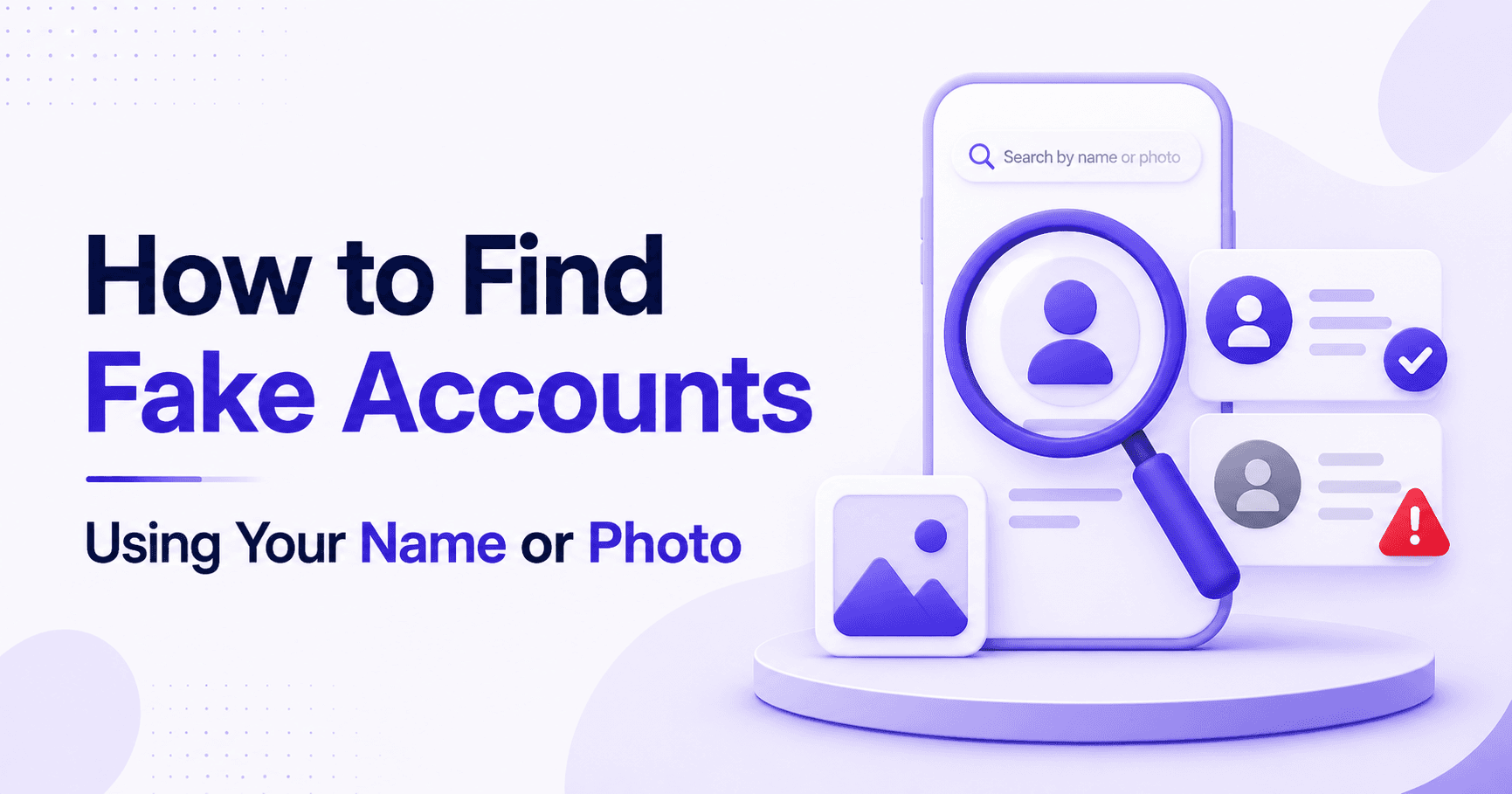 How to Find Fake Accounts Using Your Name or Photo