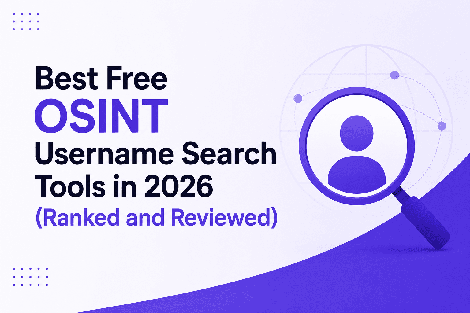 Best Free OSINT Username Search Tools in 2026 (Ranked and Reviewed)