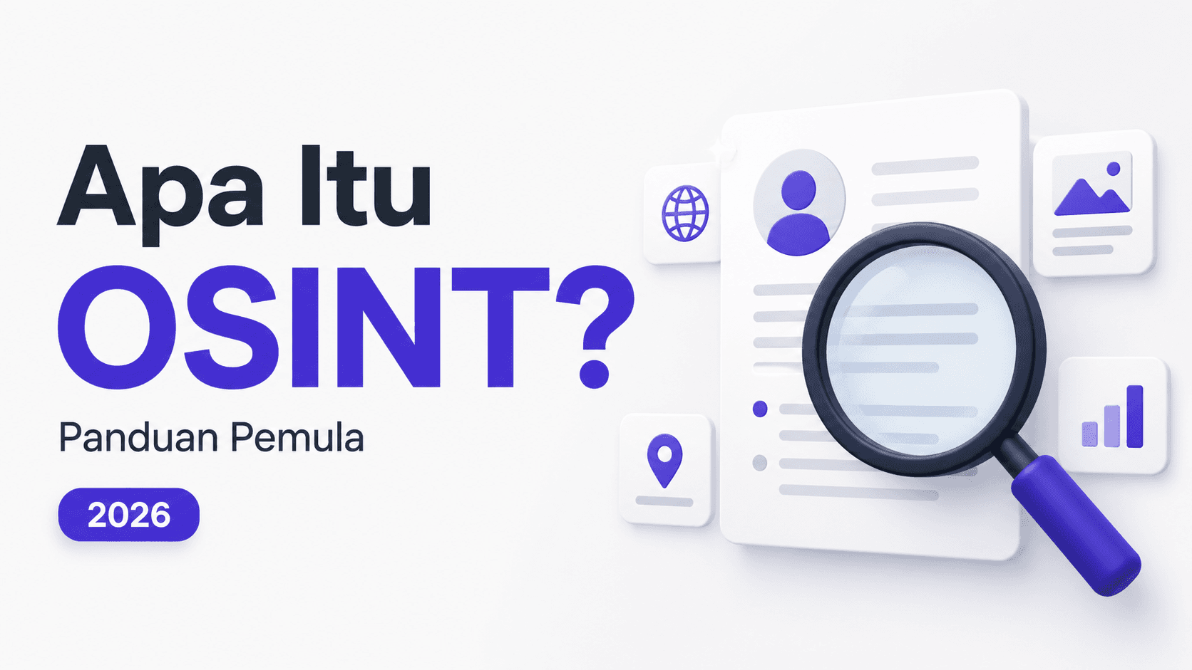 Apa Itu OSINT? Panduan Lengkap untuk Pemula (2026)