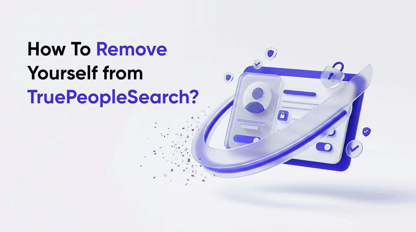 How to Remove Yourself from TruePeopleSearch (Step-by-Step, 2026)